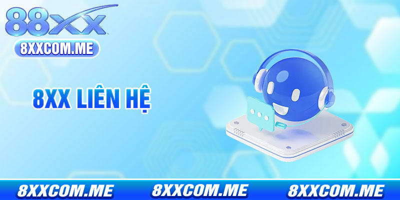 Liên Hệ 8x - Hỗ Trợ Khách Hàng Nhanh Chóng 24/7