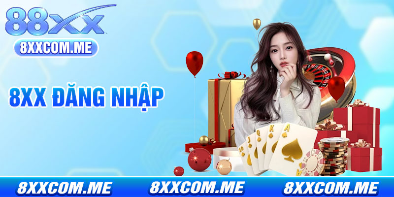 Đăng Nhập 8X - Chỉ Trong 1 Giây, Link Vào Không Bị Chặn